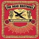 Dead Brothers, The - Wunderkammer