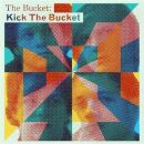 Bucket, The - Kick The Bucket