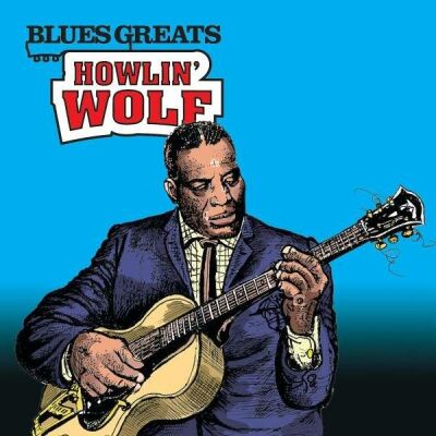 Howlin Wolf - Blues Greats