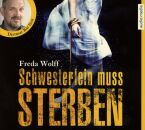 Wolff Freda - Schwesterlein Muss Sterben