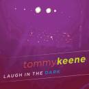 Keene Tommy - Laugh In The Dark