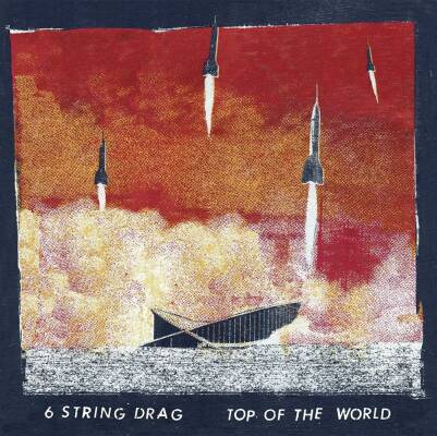 Six String Drag - Top Of The World