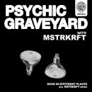 Psychic Graveyard - Dead In Different Places