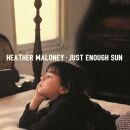 Maloney Heather - Just Enough Sun