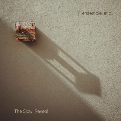 Ensemble Et Al. - Slow Reveal