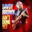 Savoy Brown - Aint Done Yet