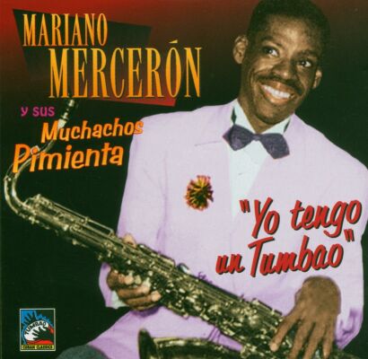 Merceron Mariano - Yo Tengo Un Tumbao