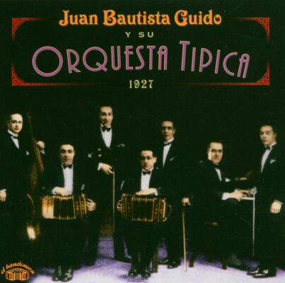 Guido Juan Bautista - Y Su Orquesta Tipica 1927