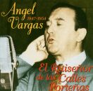 Vargas Angel - El Ruisenor De Las Calles