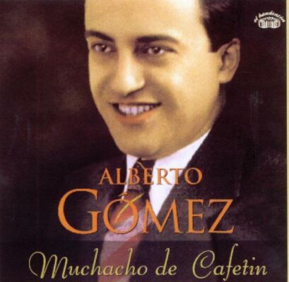 Gomez Alberto - Muchacho De Cafetin