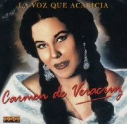 Veracruz Carmen De - La Voz Que Acaricia