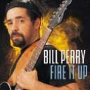 Perry Bill - Fire It Up