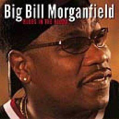Morganfield Big Bill - BLUES IN THE BLOOD