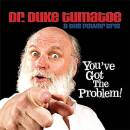 Tumatoe Duke - YOU´VE GOT THE PROBLEM