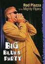 Piazza Rod & Mighty Flye - BIG BLUES PARTY
