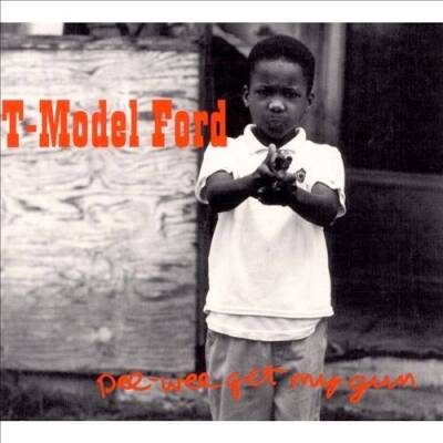 T-Model Ford - Peewee Get My Gun