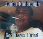 Kimbrough Junior - GOD KNOWS I´VE TRIED