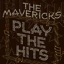 Mavericks - PLAY THE HITS