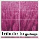 TRIBUTE TO GARBAGE (Diverse Interpreten)