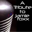 Foxx Jamie - TRIBUTE