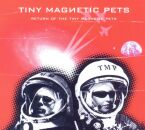 Tiny Magnetic Pets - Return Of