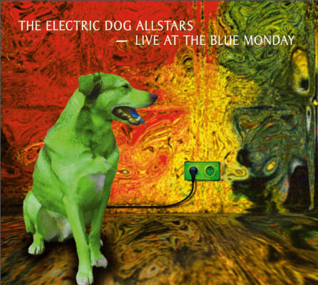 Electric Dog Allstars - LIVE AT BLUE MONDAY