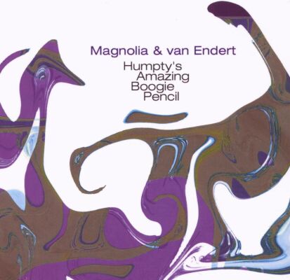 MAGNOLIA & VAN ENDERT - Humptys Amazing Boogie P