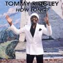 Ridgley Tommy - HOW LONG?