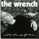 Wrench - Worry When We Get There
