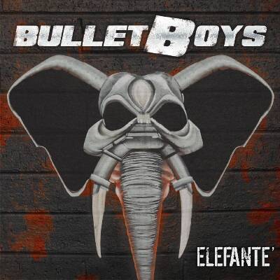 Bullet Boys - ELEFANTE