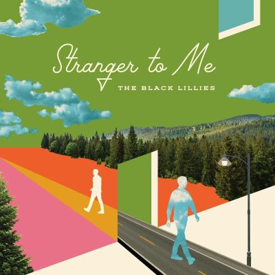Black Lillies, The - Stranger To Me