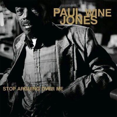 Jones Paul Wine - Stop Arguing Over Me