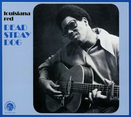 Louisiana Red - DEAD STRAY DOG