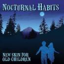 Nocturnal Habits - NEW SKIN FOR OLD CHILDREN