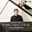 Franck César - Préludes, Fugues &...