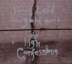 High Confessions - Turning Lead Into Gold With The High