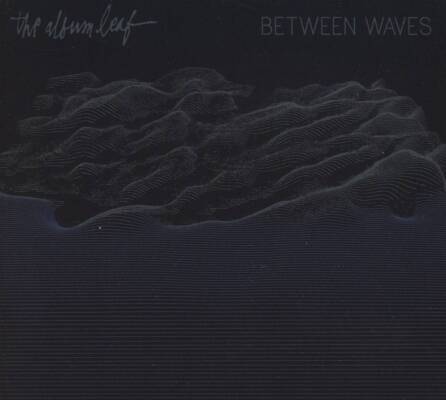 Album Leaf, The - BETWEEN WAVES