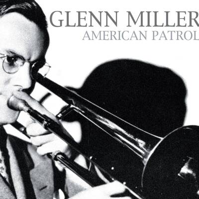 Miller Glenn - AMERICAN PATROL -18TR-