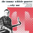 Whittle Tommy Quartet - WHY NOT