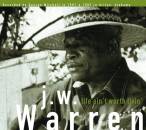 Warren J.W. - LIFE AIN´T WORTH LIVIN´
