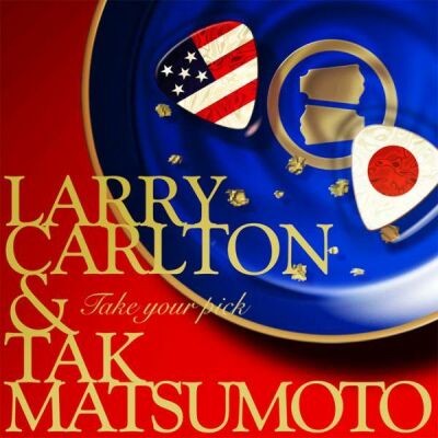 Carlton Larry / Matsumoto Tak - Take Your Pick