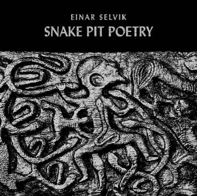 Selvik Einar - Snake Pit Poetry