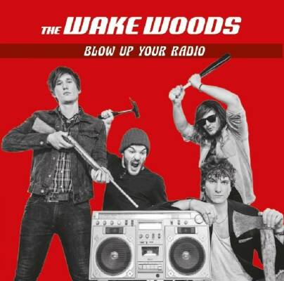 Wake Woods - Blow Up Your Radio