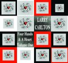 Carlton Larry - Four Hands & A Heart Vol.1
