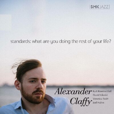 Claffy Alexander - Standards: What Are You