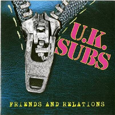 U.K. Subs - FRIENDS & RELATIONS
