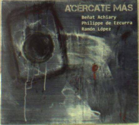 Achiary Bemat / De Ezcurra Philippe / u.a. - Acercate Mas