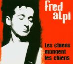 Alpi Fred - Les Chiens Mangent Les Ch
