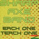 Sharp Axe Band - Each One Teach One