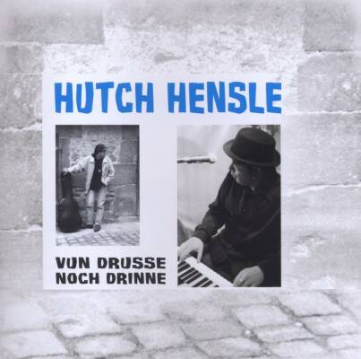 Hensle Hutch - Vun Drusse Noch Drinne